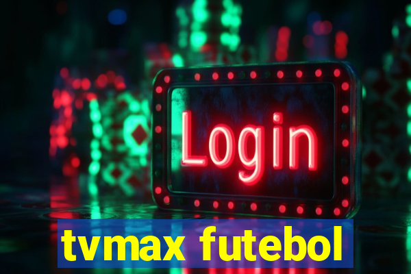 tvmax futebol